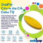 Yellow corn on the cob nylon dog toy for aggressive chewers by SodaPup, USA-made durable chew toy for dogs.